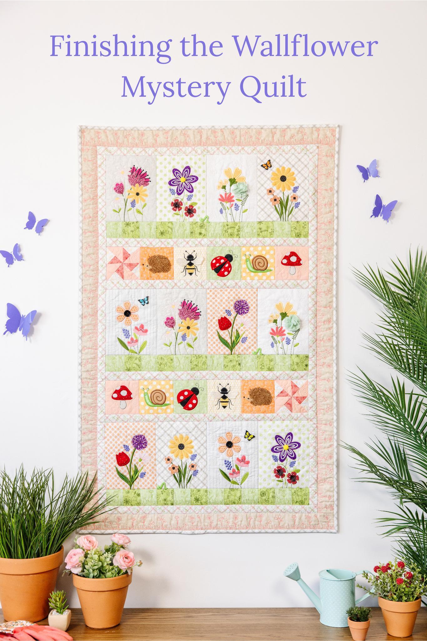 Finishing the Wallflower Quilt - Class #4